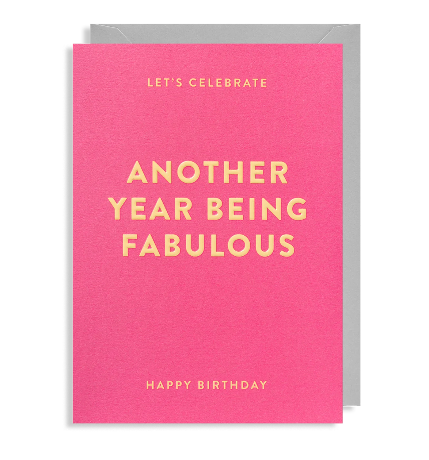 Let's Celebrate Another Year Being Fabulous Birthday Card