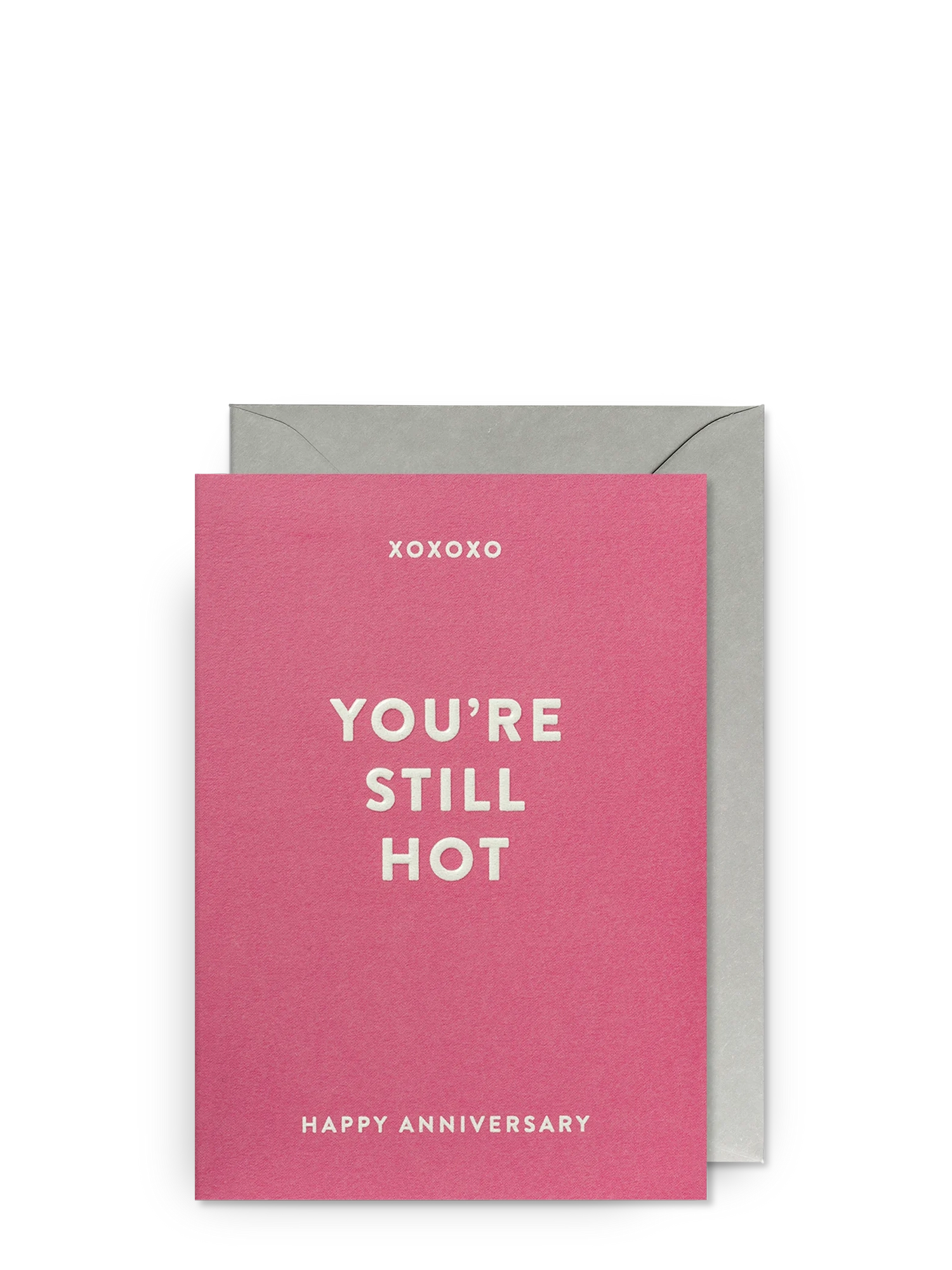 XOXOXO You're Still Hot Happy Anniversary Card by HOLD