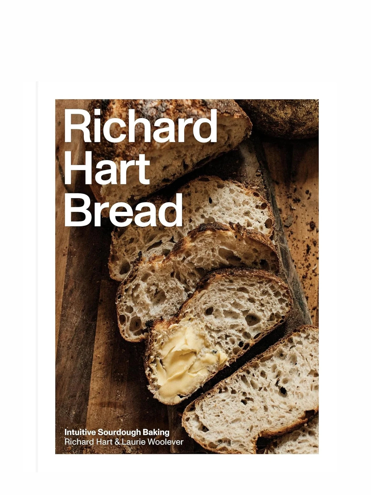 Richard Hart Bread: Intuitive Sourdough Baking