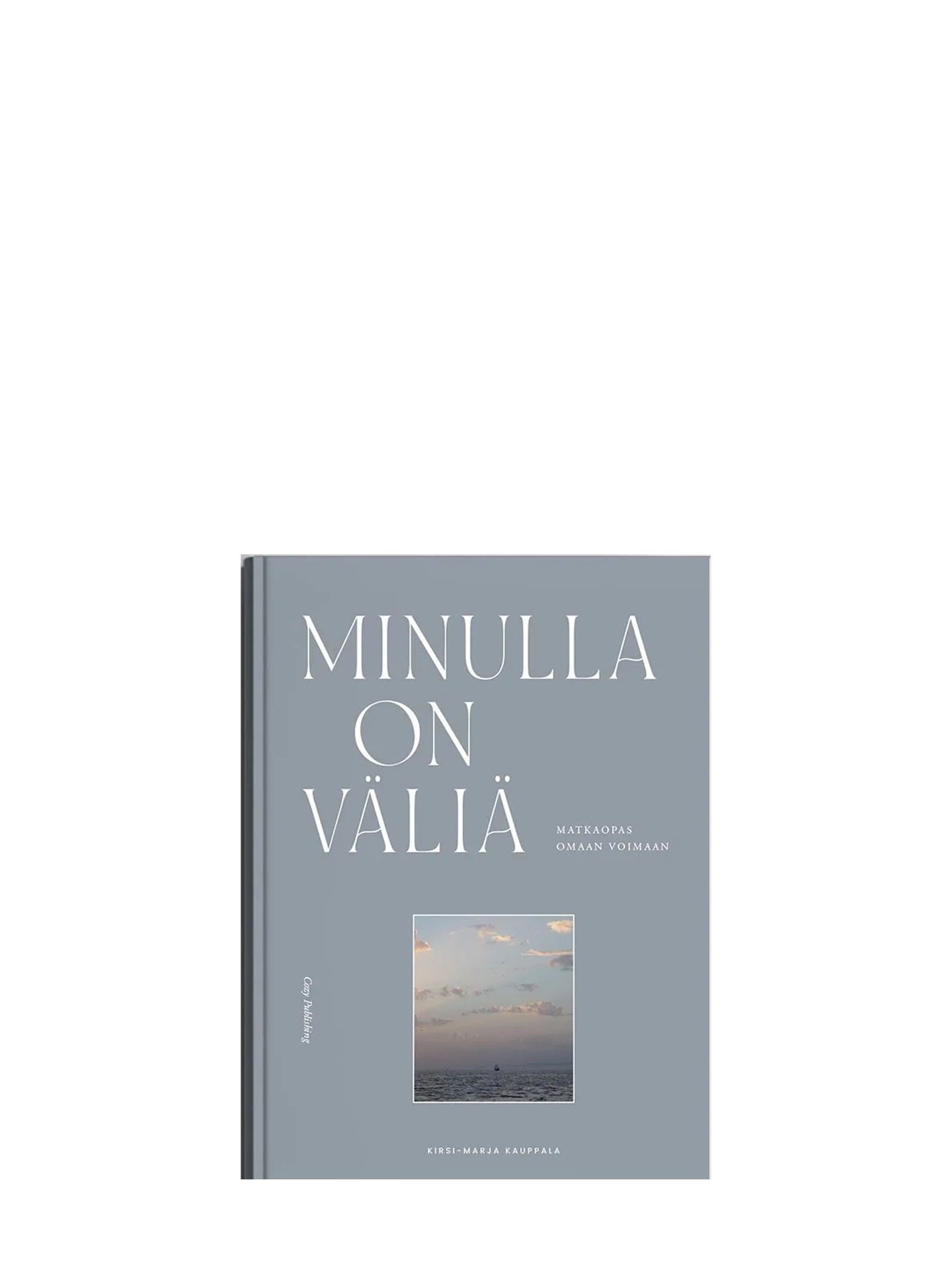 Minulla On Väliä – Matkaopas Omaan Voimaan