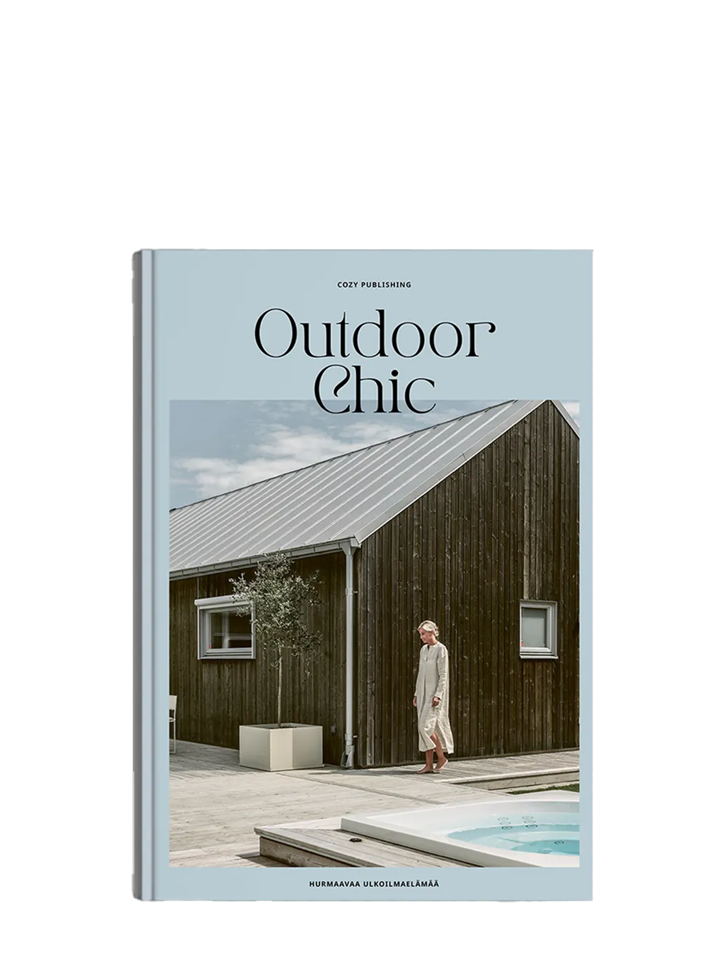 Outdoor Chic - Hurmaavaa Ulkoilmaelämää