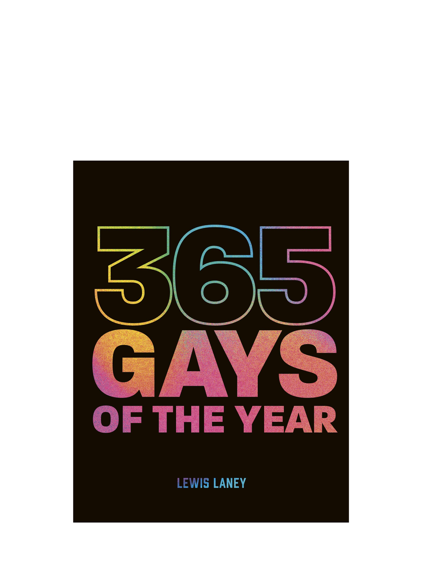 365 Gays of the Year. Discover lgbtq+ history one day at a time