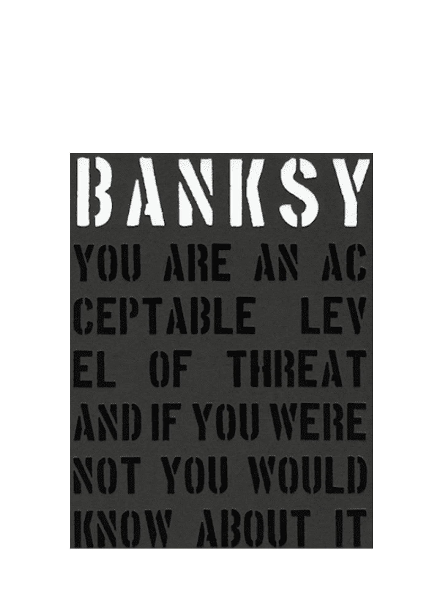 Banksy – You are an acceptable level of threat