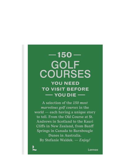 150 Golf Courses you need to visit before you die