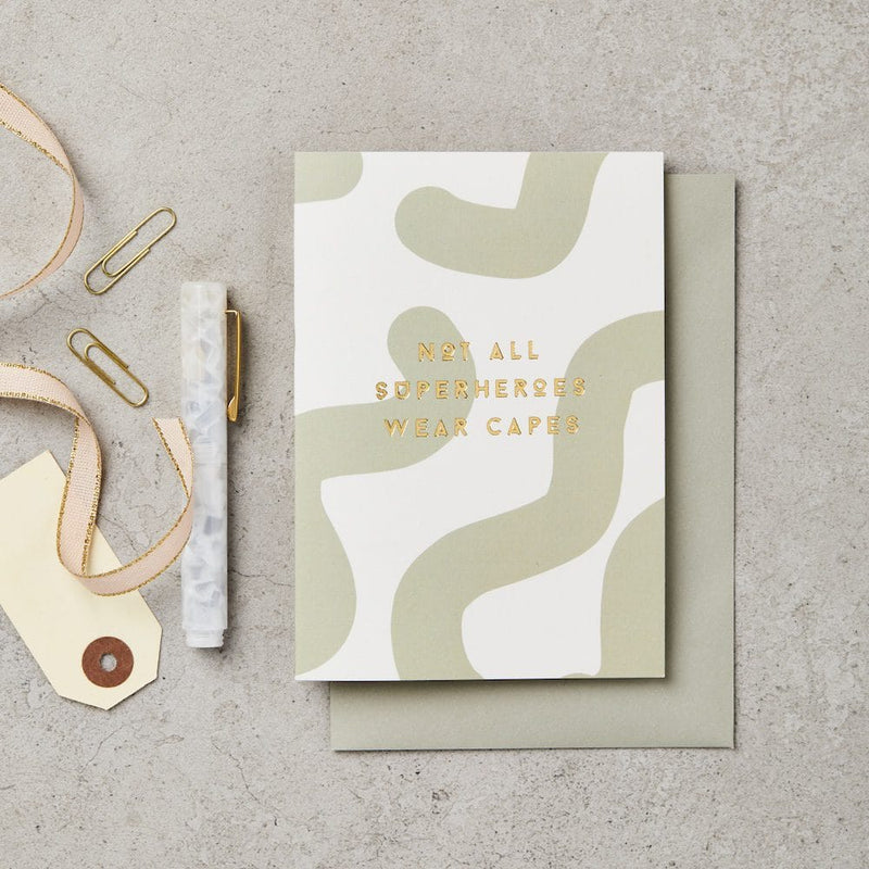 Not all superheroes wear capes, love & friendship card