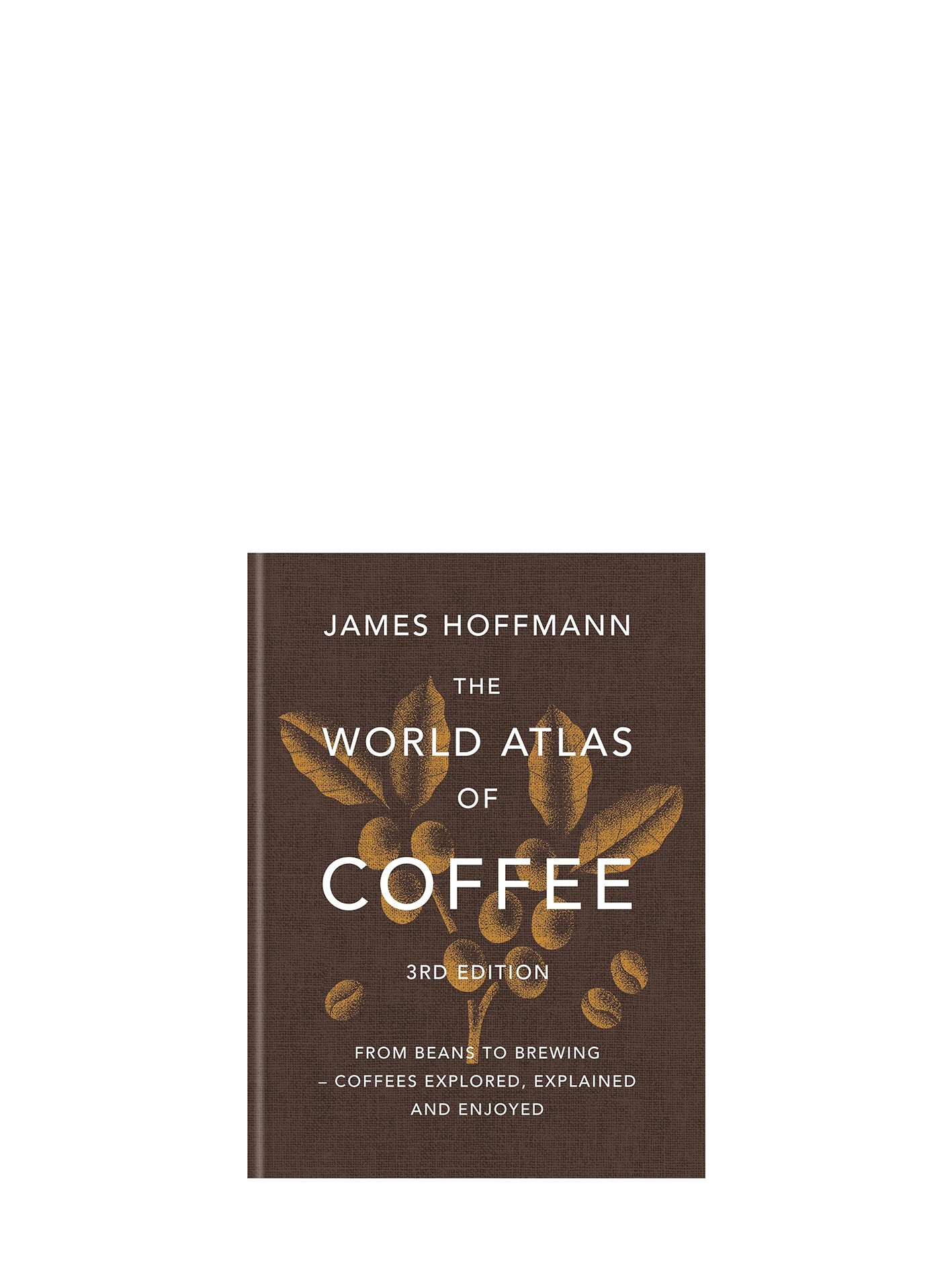 The World Atlas of Coffee - 3rd edition