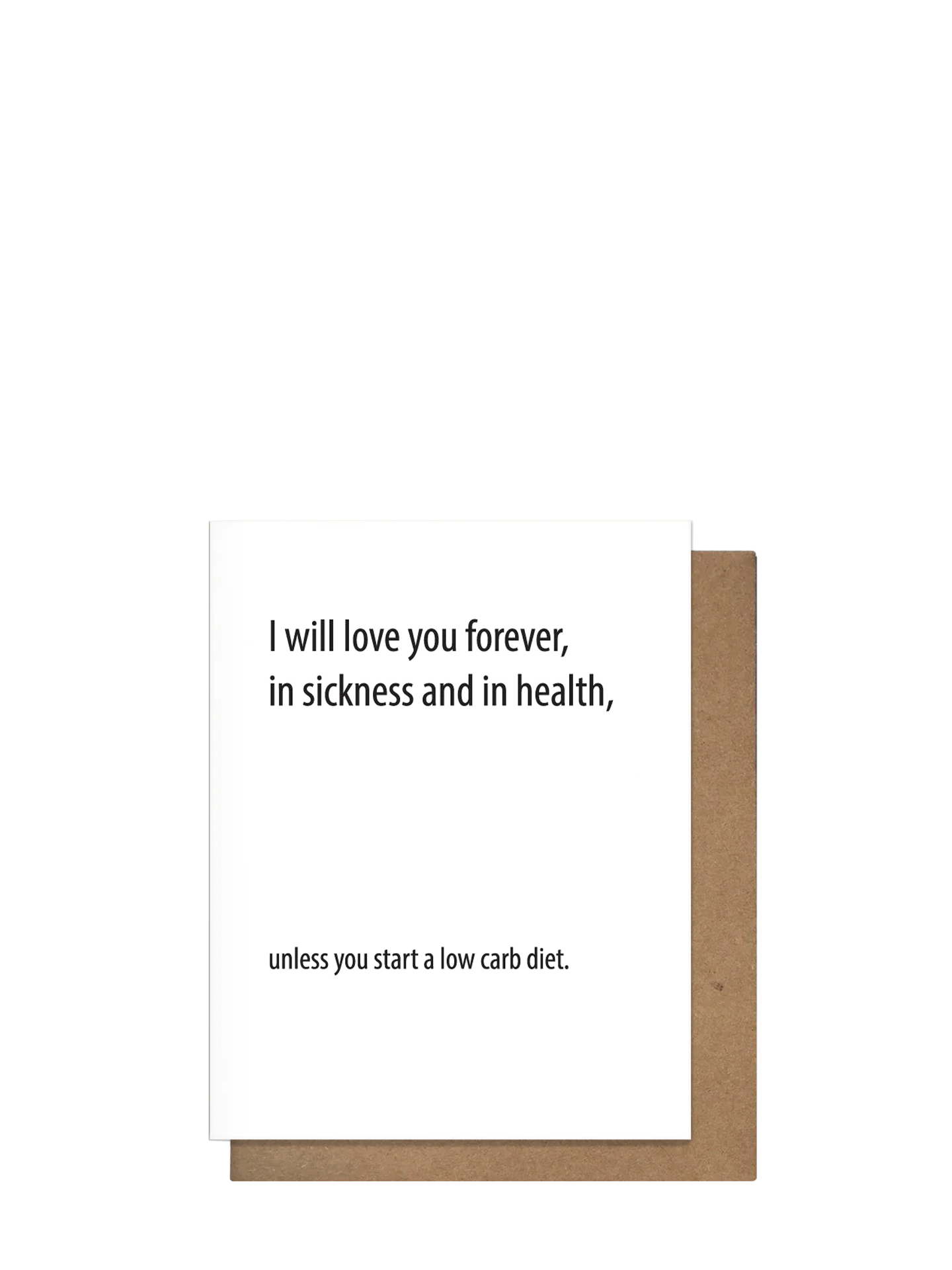 Love Forever (Un)Conditional Love Card (Low Carb Diet Love Card)