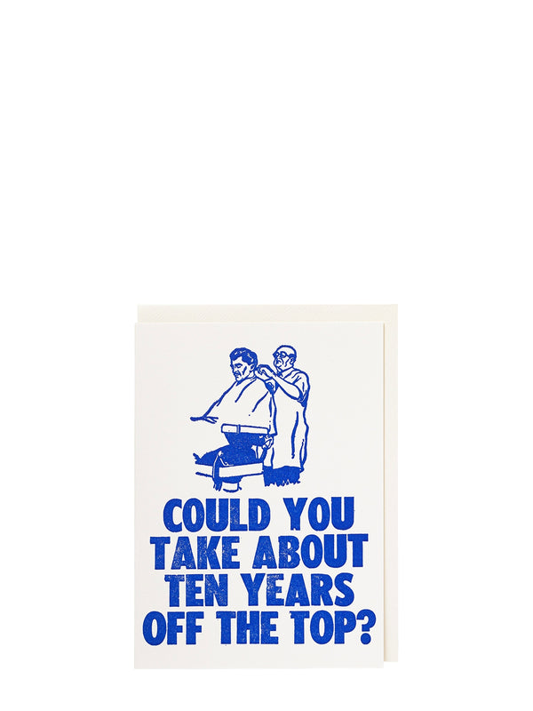 Cartoon illustration of a man shaving another man's head with text 'Could you take about ten years off the top?' on a white background.