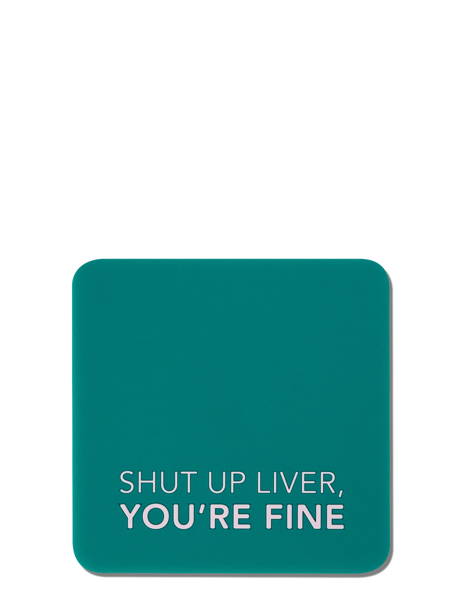 Shut up Liver coaster