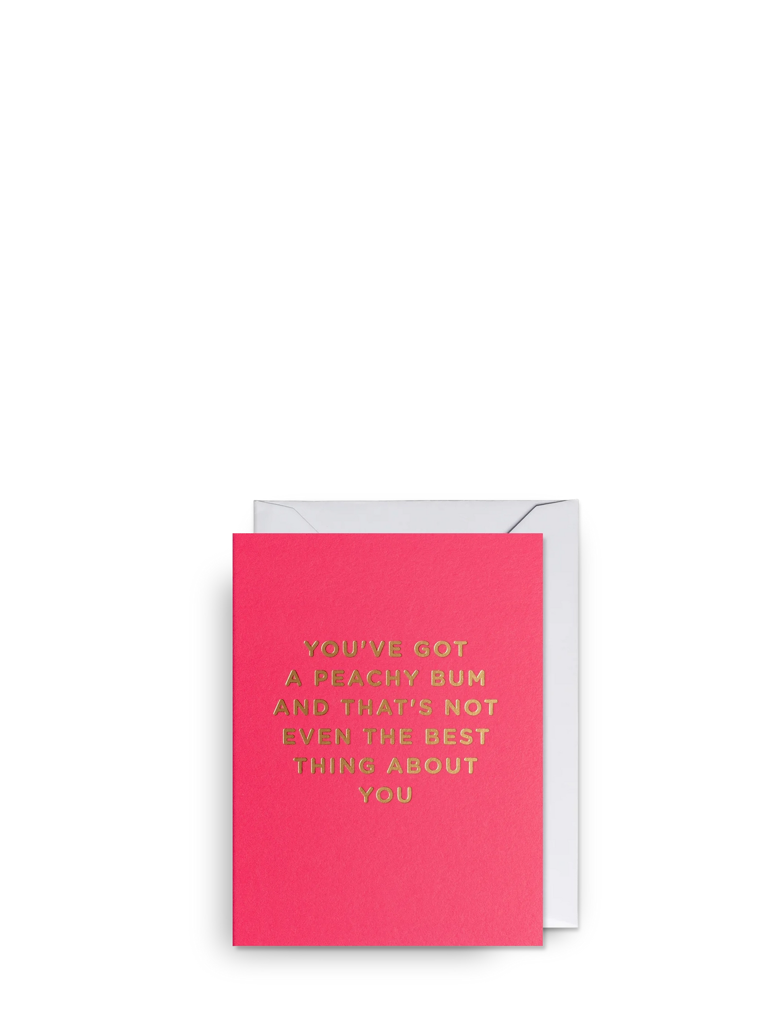 You've Got a Peachy Bum, love mini card