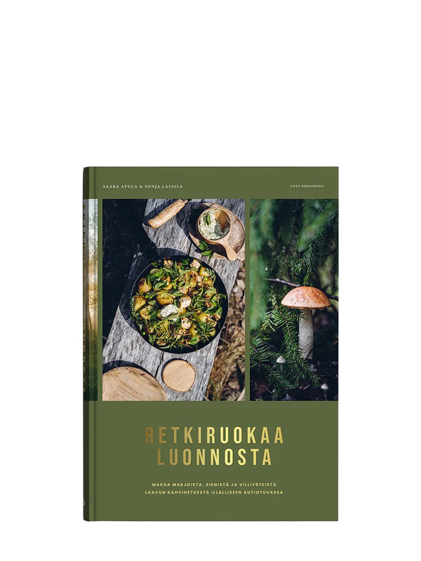 Cookbook cover Retkiruokaa luonnosta. Makua marjoista, sienistä ja villiyriteistä lavun kahvihetkestä illalliseen autiotuvassa by Saara Atula & Sonja Lassila has a photograph of potato dish with sauce layed on a wooden bench outside and a single porcini mushroom growing in the nature with green background and yellow text.
