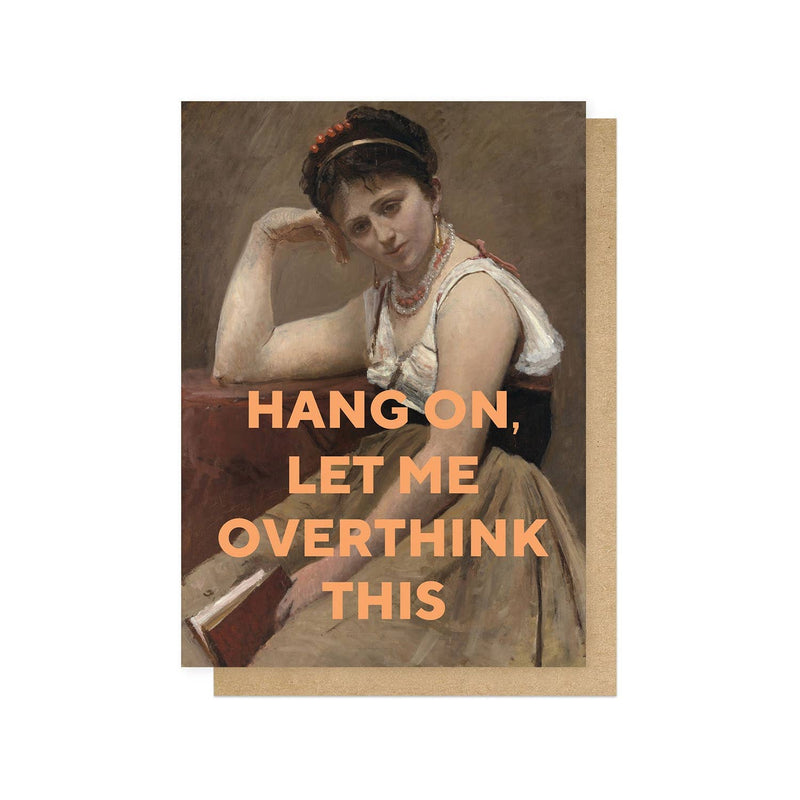 Let me overthink this large love & friendship card