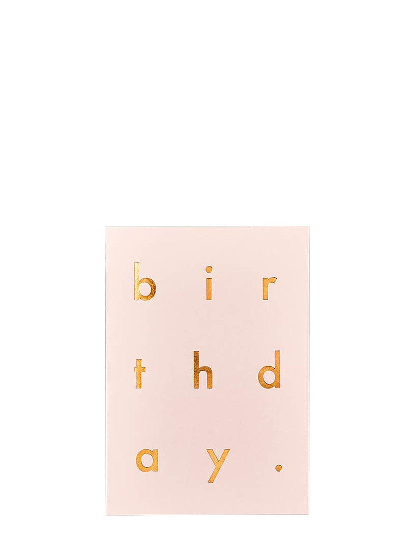 A pale pink greeting card with the word 'birthday' spelled out in three rows lowercase metallic gold letters, shown on a plain white background.