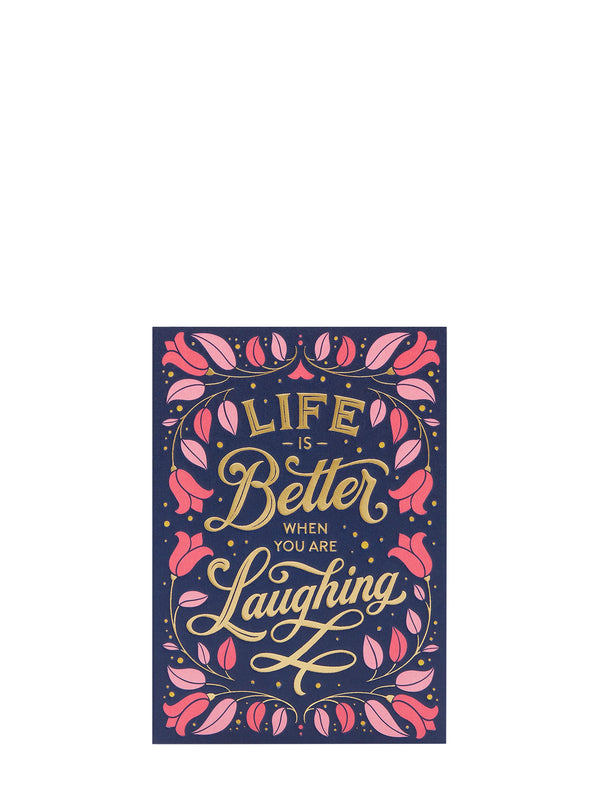 Life is better when you are laughing, love & friendship card