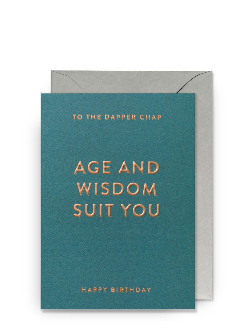 Age and Wisdom Suit You Birthday Card