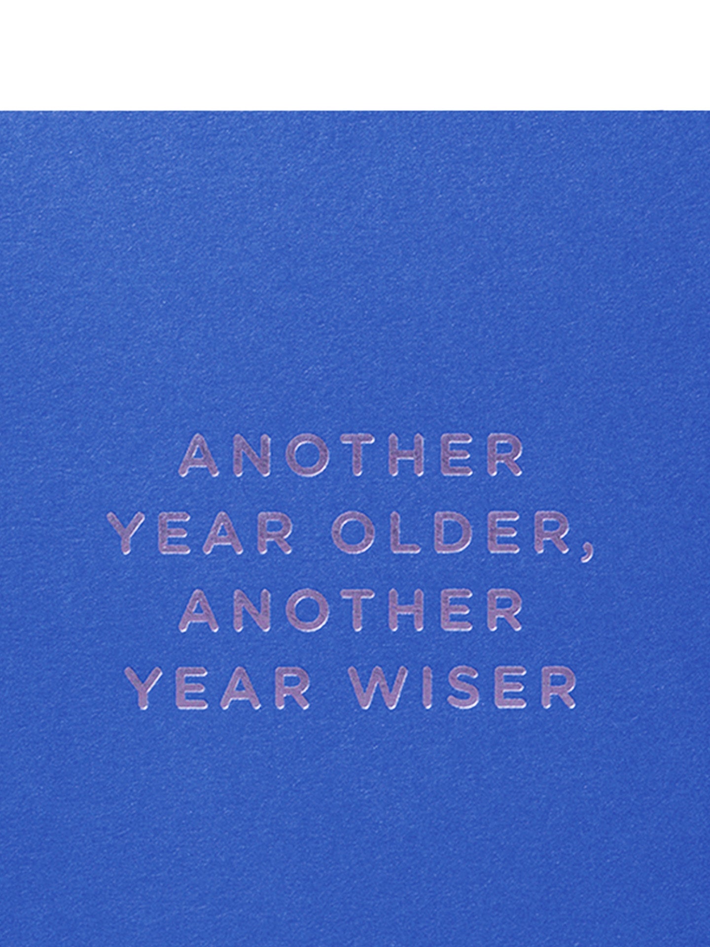 Another Year Older Another Year Wiser Birthday Mini Card by Cherished