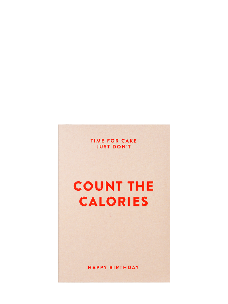 Time for Cake Just Don't Count The Calories Happy Birthday Card