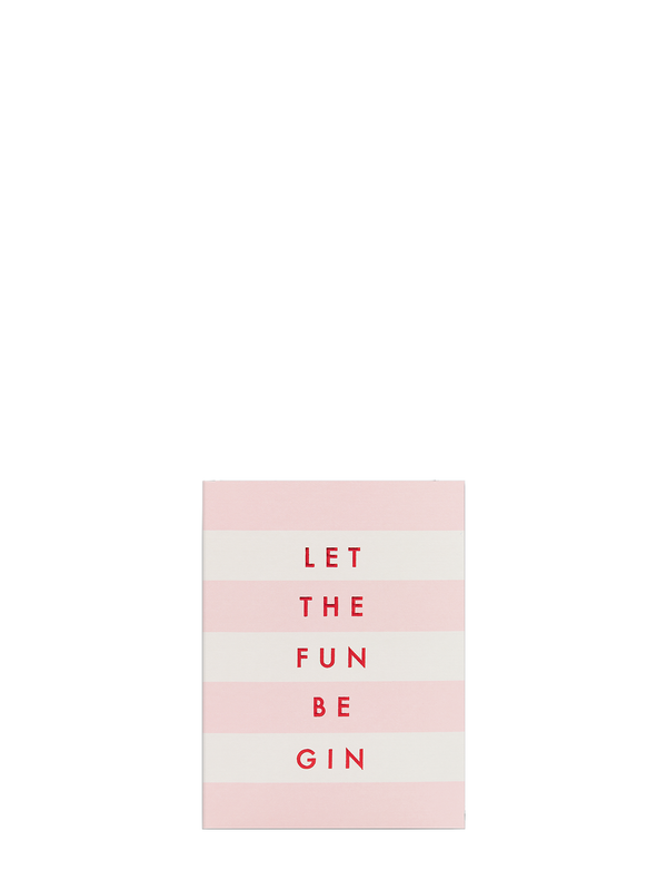 Pink and white striped sign with text 'LET THE FUN BE GIN' on a white background