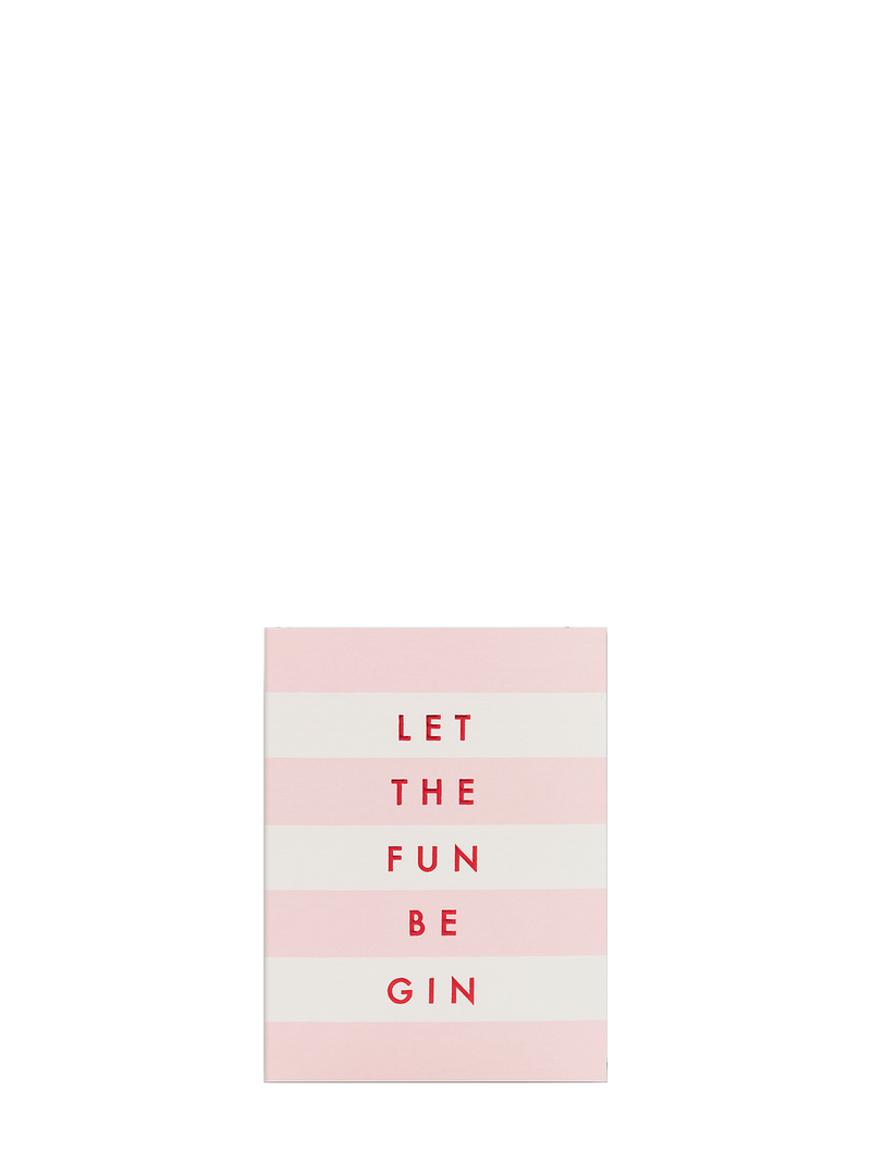 Pink and white striped sign with text 'LET THE FUN BE GIN' on a white background