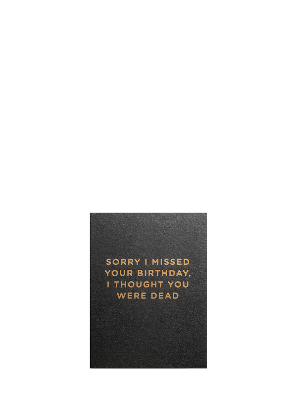 Thought you were dead, black birthday mini card