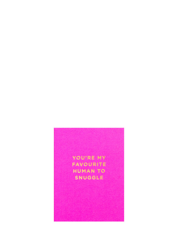 My Favourite Human to Snuggle, mini love & friendship card
