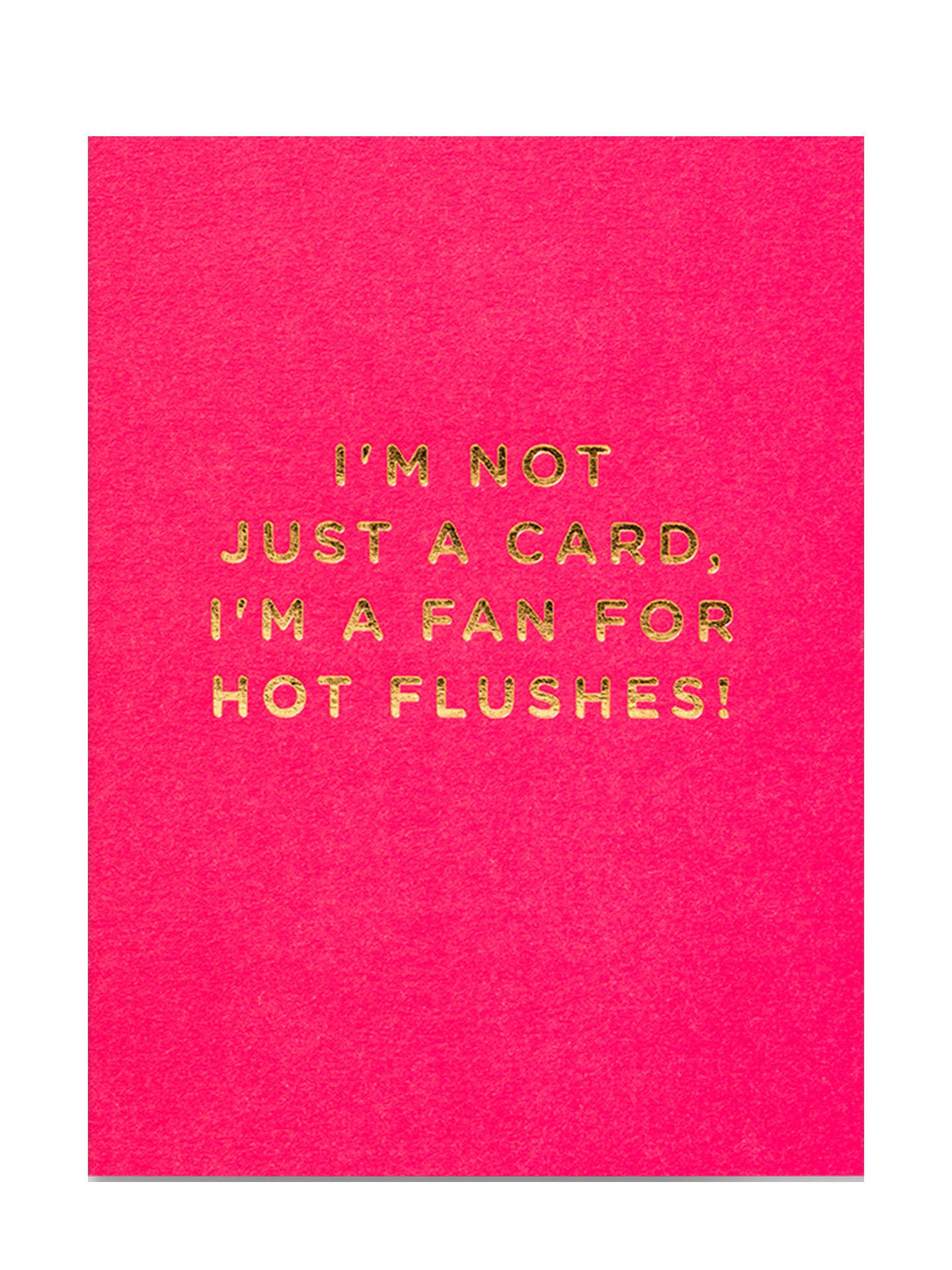 Not just Fan of Hot Flushes love & friendship card by Cherished