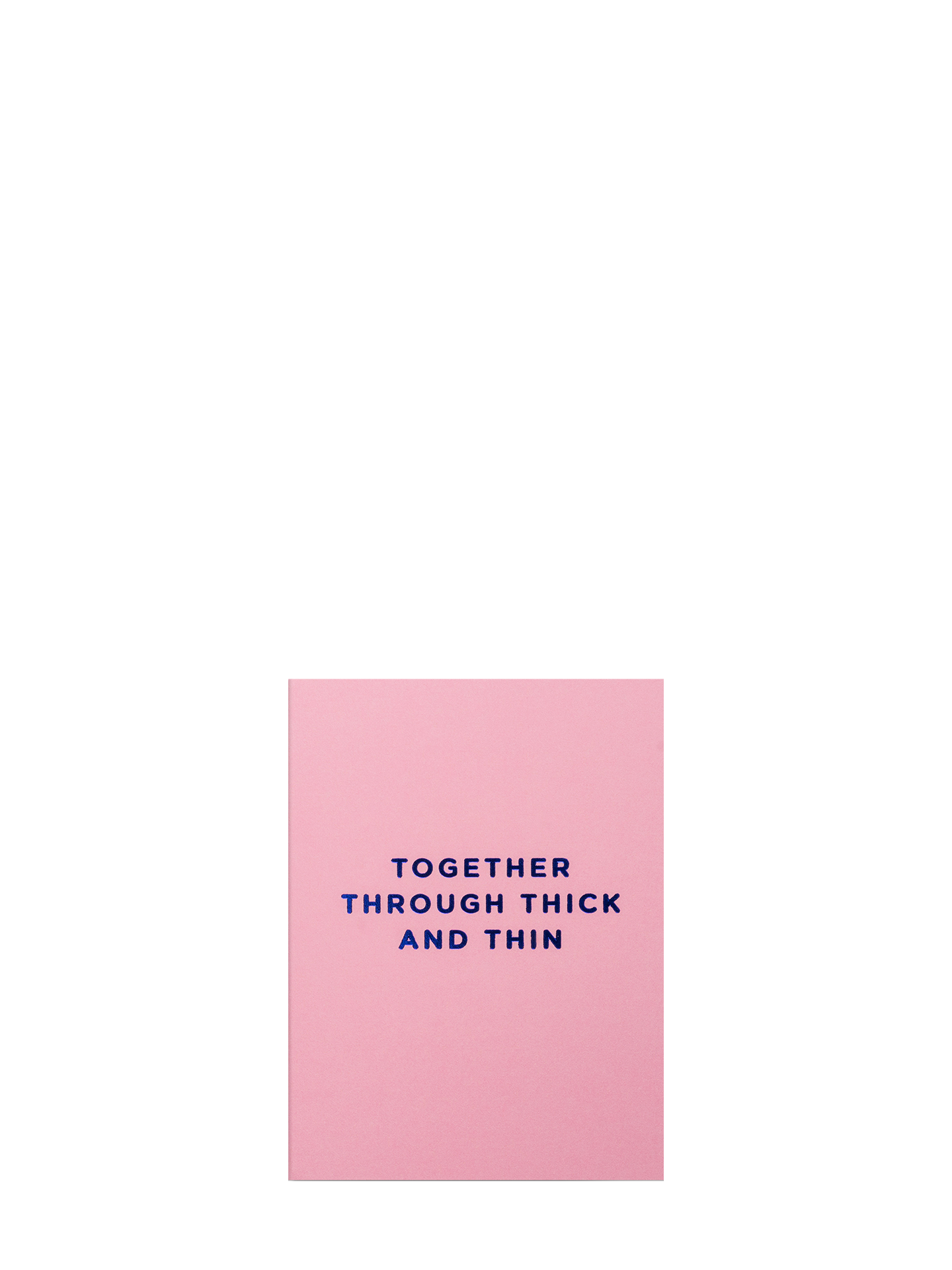 Through thick and thin pink love & friendship mini card