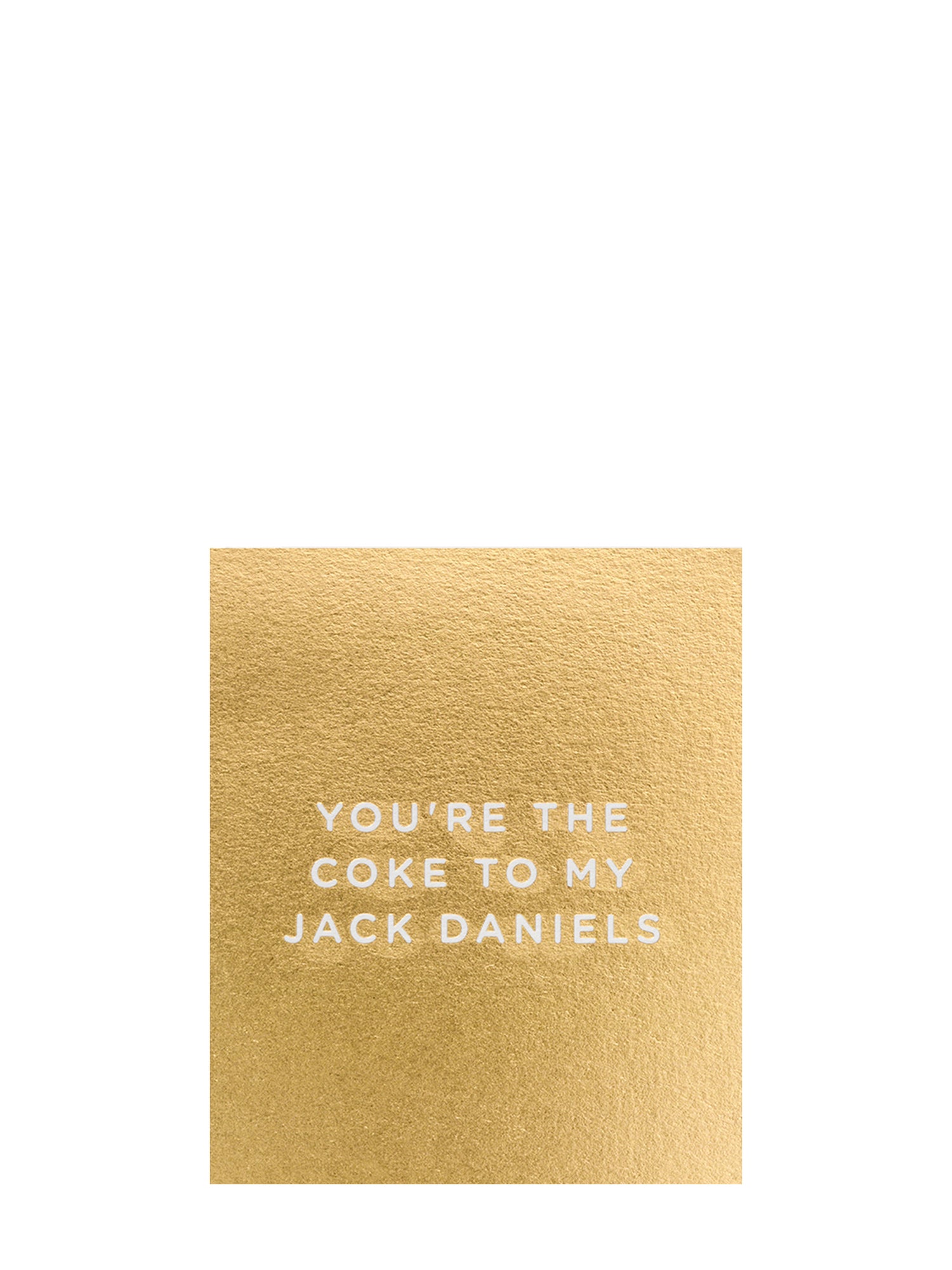 You're The Coke To My Jack Daniels, love & friendship mini card