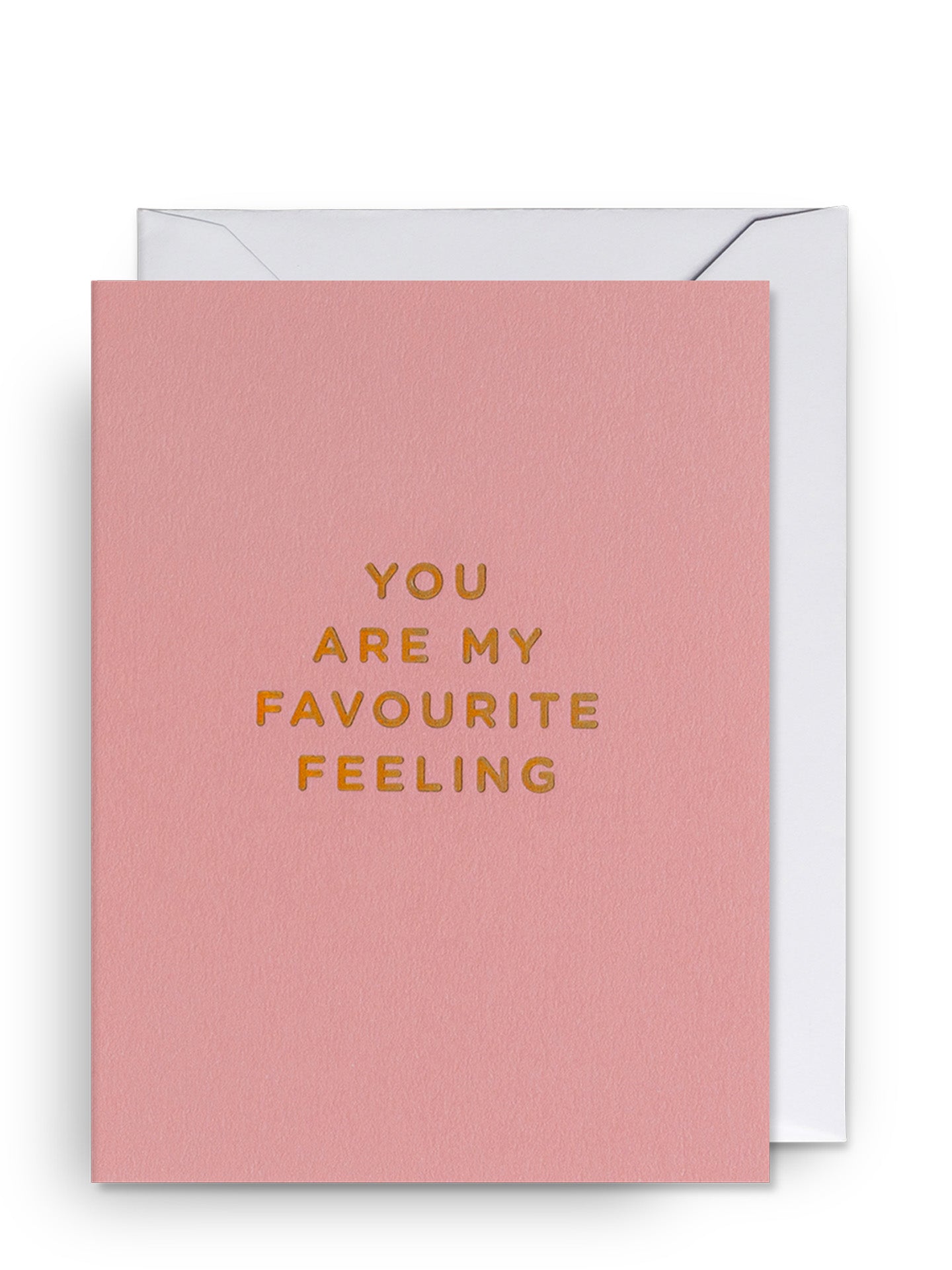 You Are My Favourite Feeling mini love & friendship card