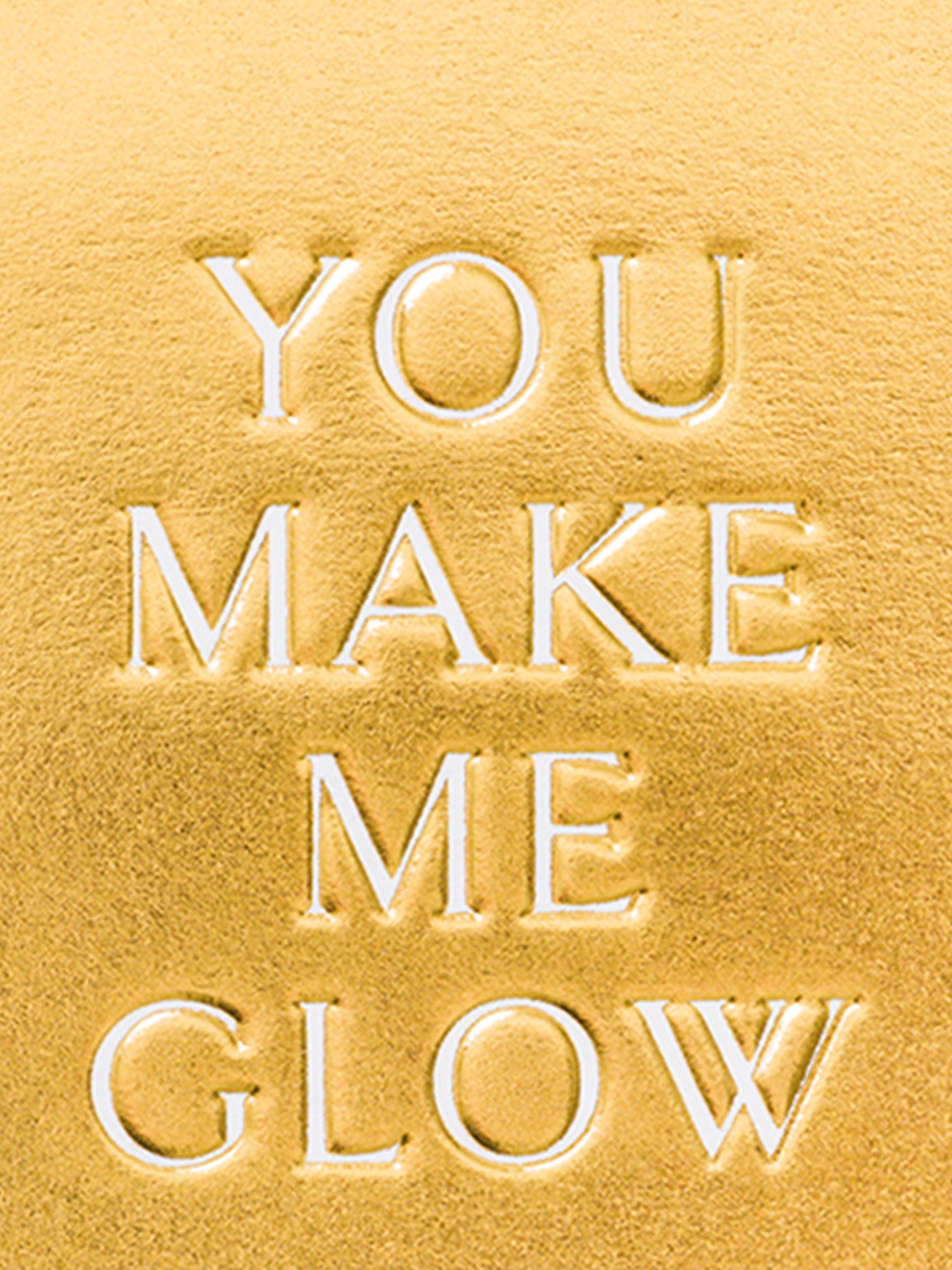 You Make Me Glow love & friendship card by Cozy