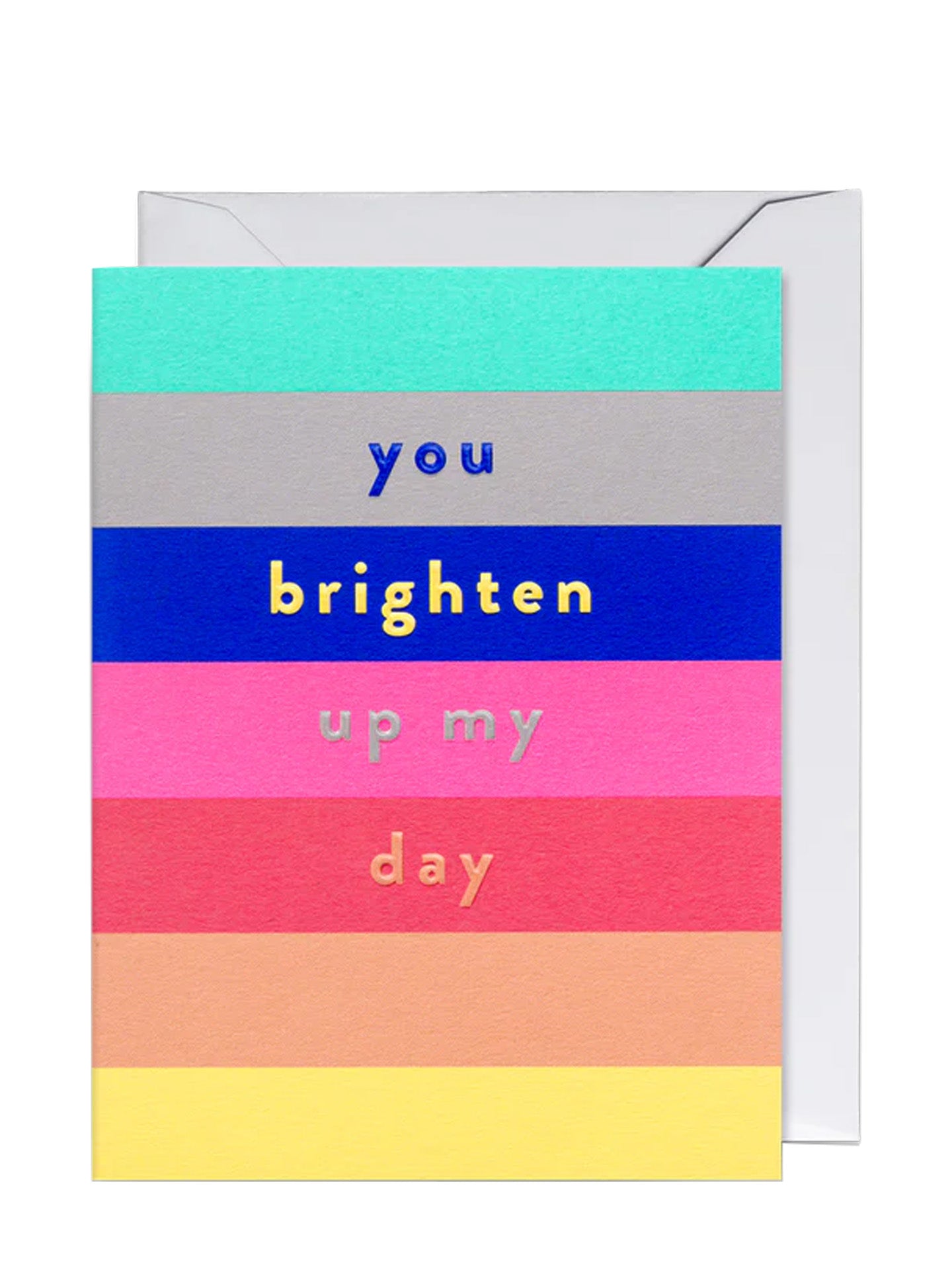 You Brighten Up My Day Mini Card