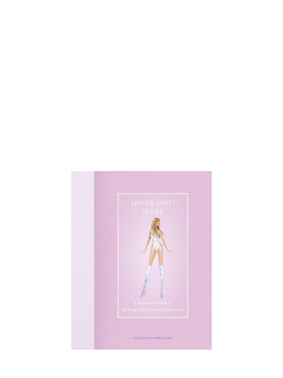 Taylor Swift is Life - A Superfan’s Guide to All Things We Love about Taylor Swift