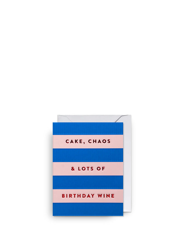 Cake, chaos & lots of birthday wine, mini birthday card
