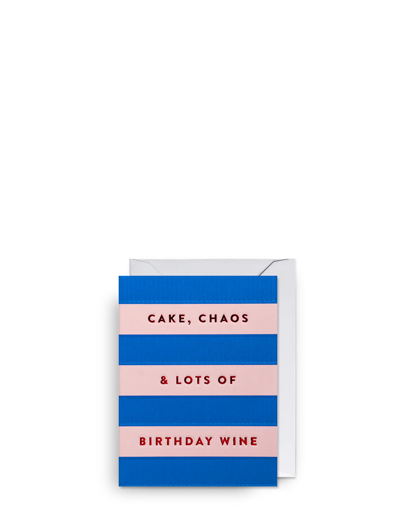 Cake, chaos & lots of birthday wine, mini birthday card