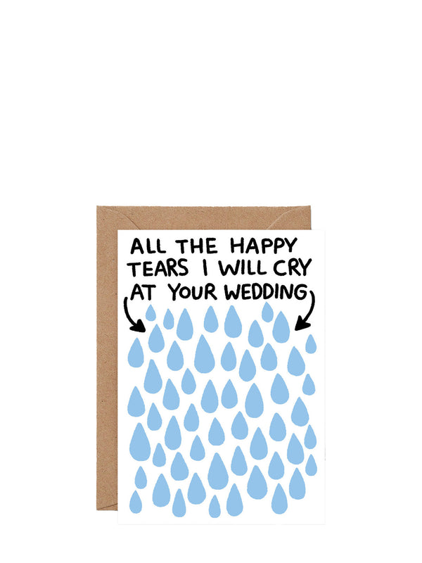 All the tears i will cry at your wedding, wedding card