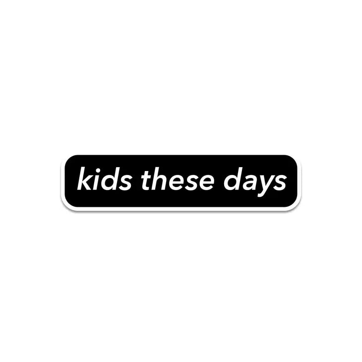 Kids These Days, sticker