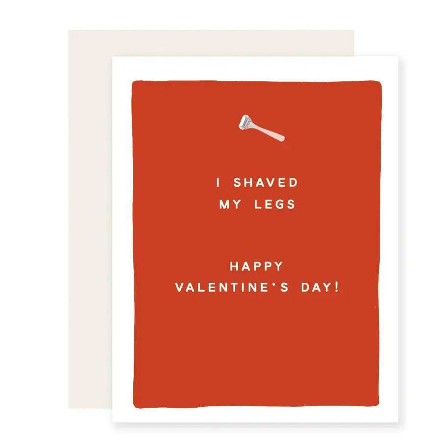 Shaved My Legs valentines card