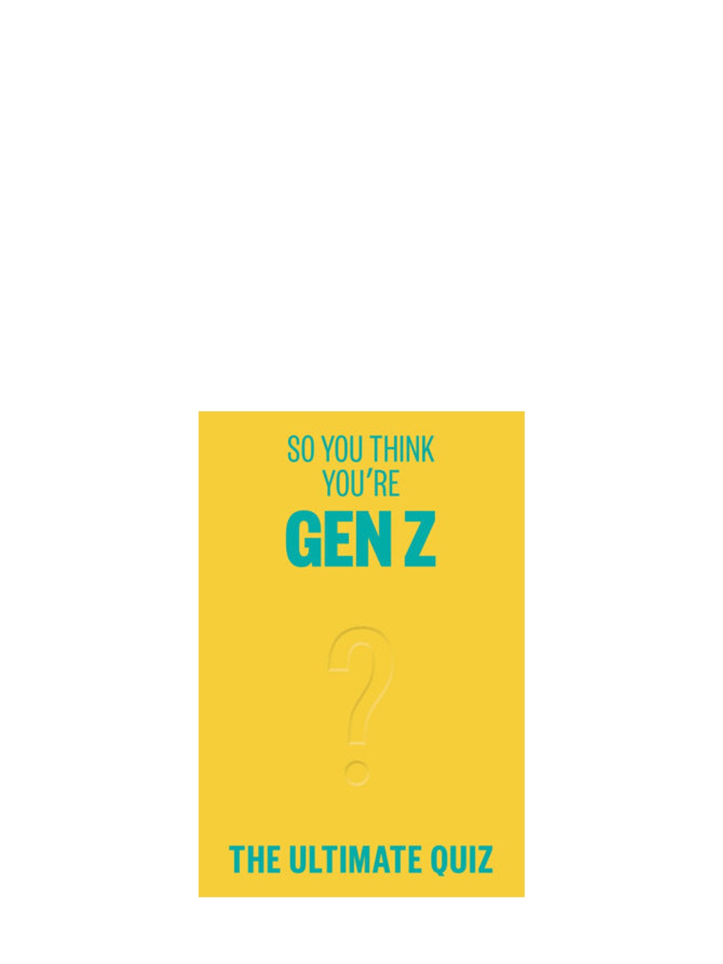 So You Think You’re Gen Z