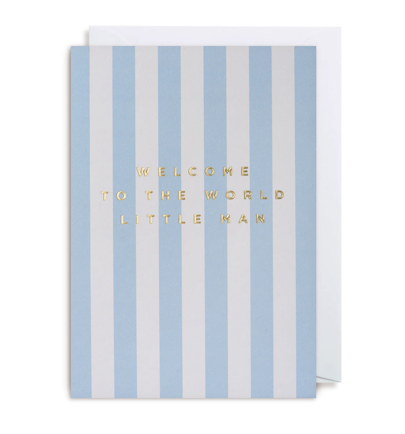 A greeting card with blue vertical stripes and the text 'WELCOME TO THE WORLD LITTLE MAN' embossed in gold at the top. It comes with a matching envelope.