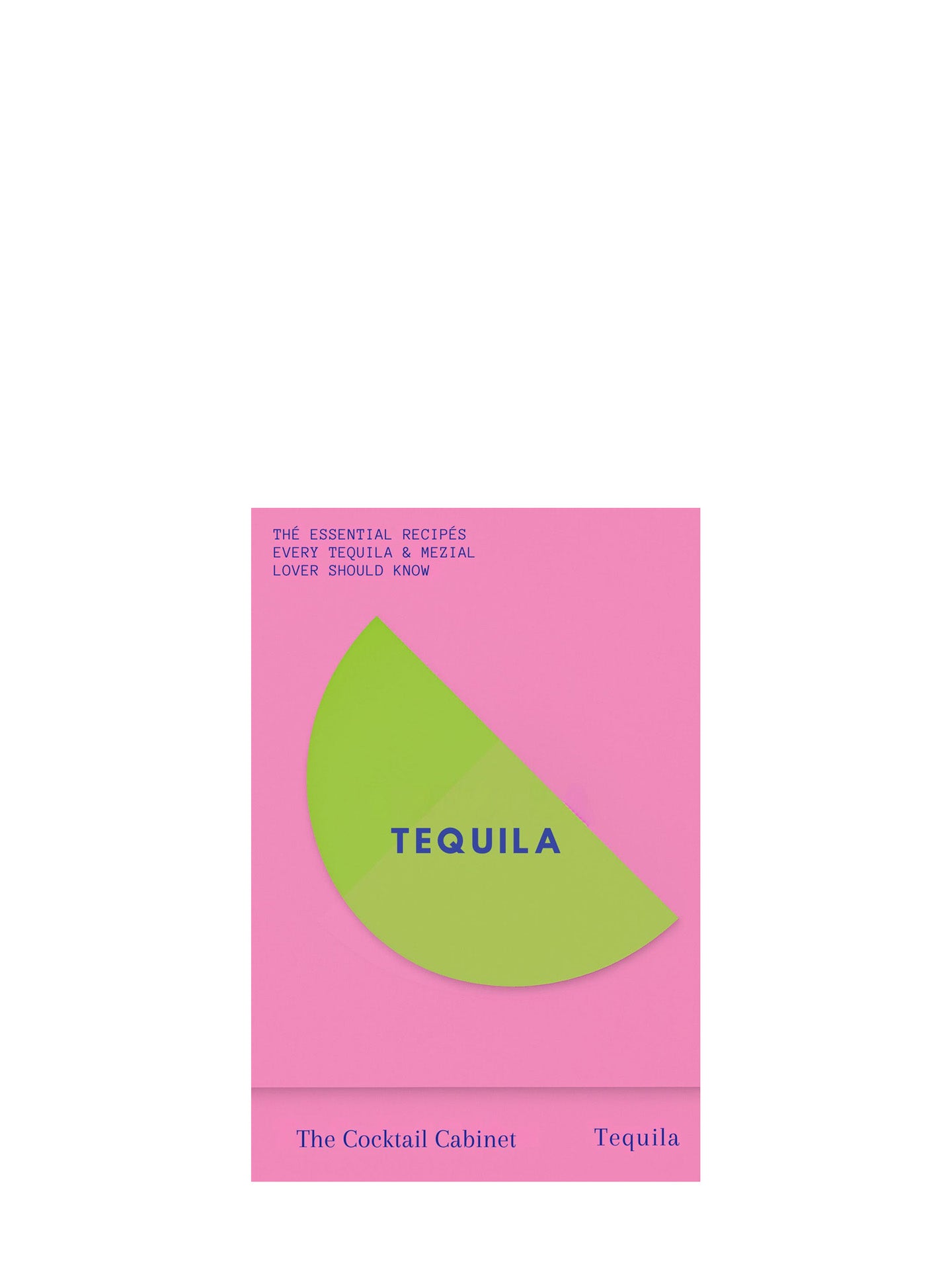 The Cocktail Cabinet: Tequila