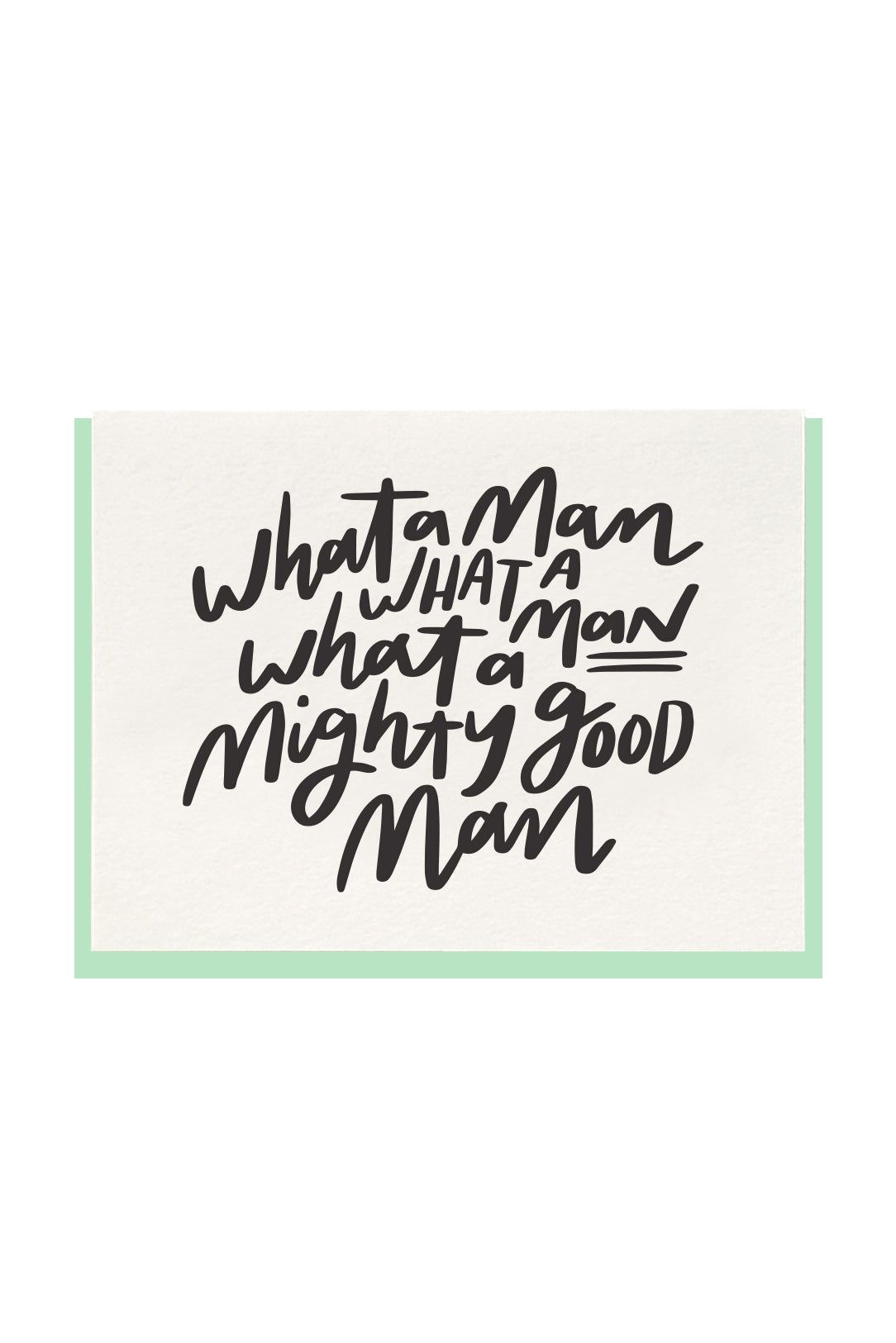 Mighty Good Man - Letterpress Father's Day Greeting Card