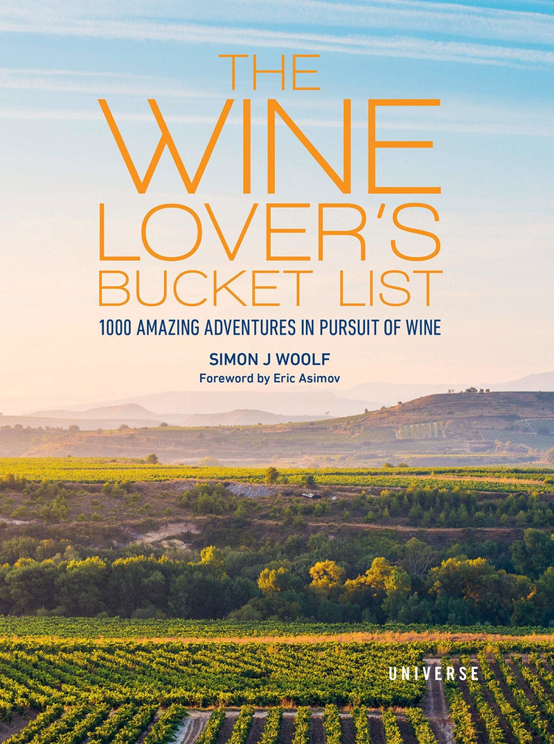 The Wine Lover's Bucket List: 1000 Amazing Adventures in Pursuit of Wine