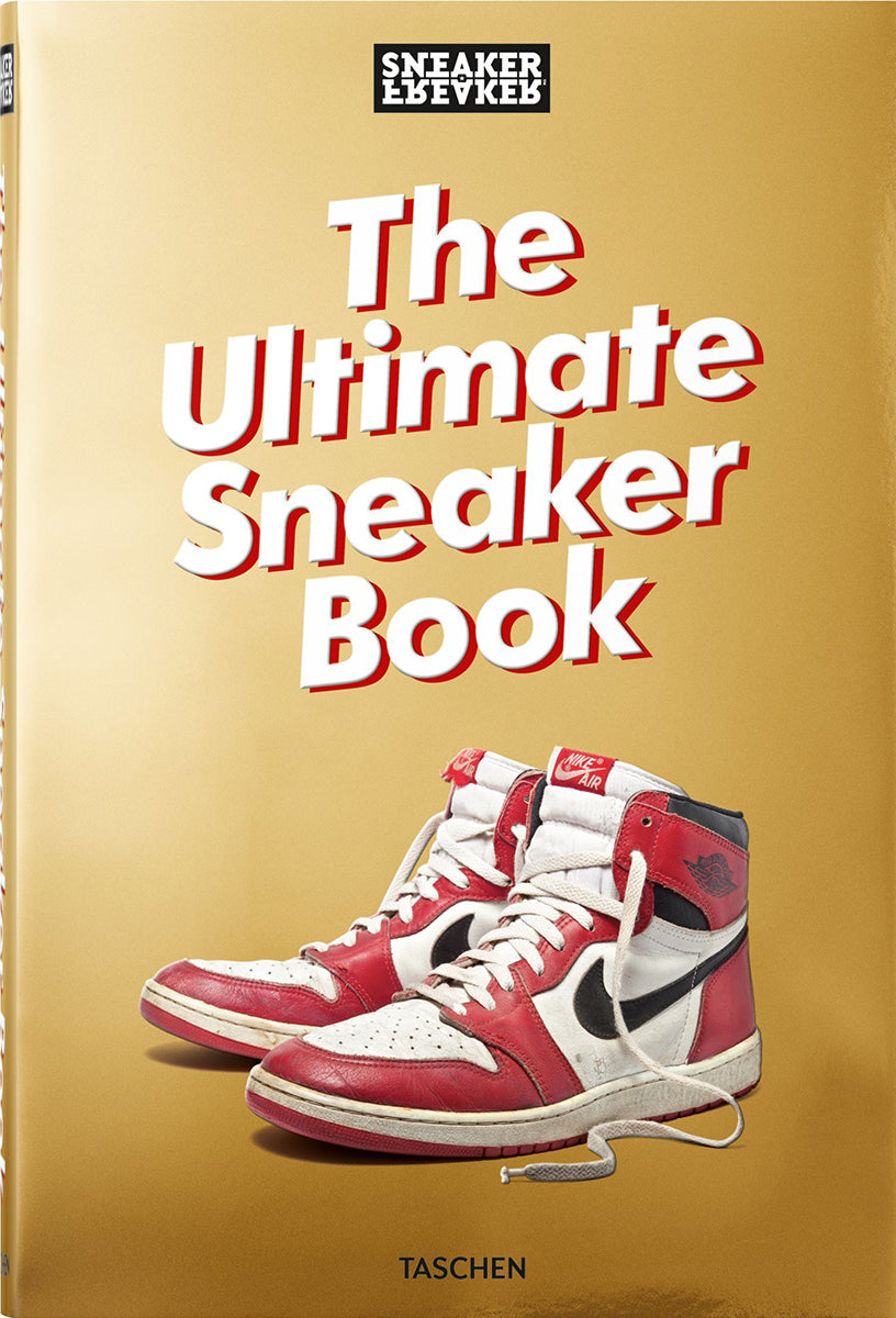 Sneaker Freaker. The Ultimate Sneaker Book.