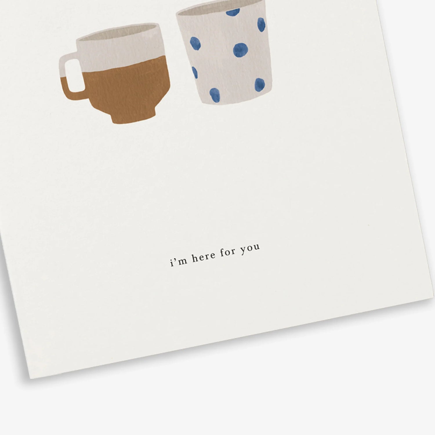 Two cups (i'm here for you) Sympathy card